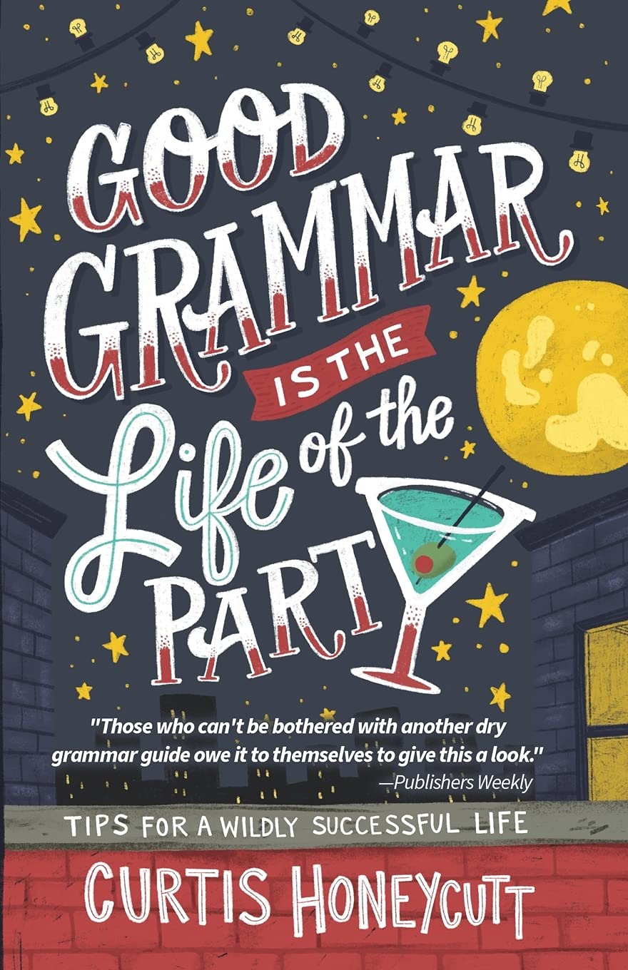 Buy Good Grammar is the Life of the Party: Tips for a Wildly Successful Life — BookShops.in