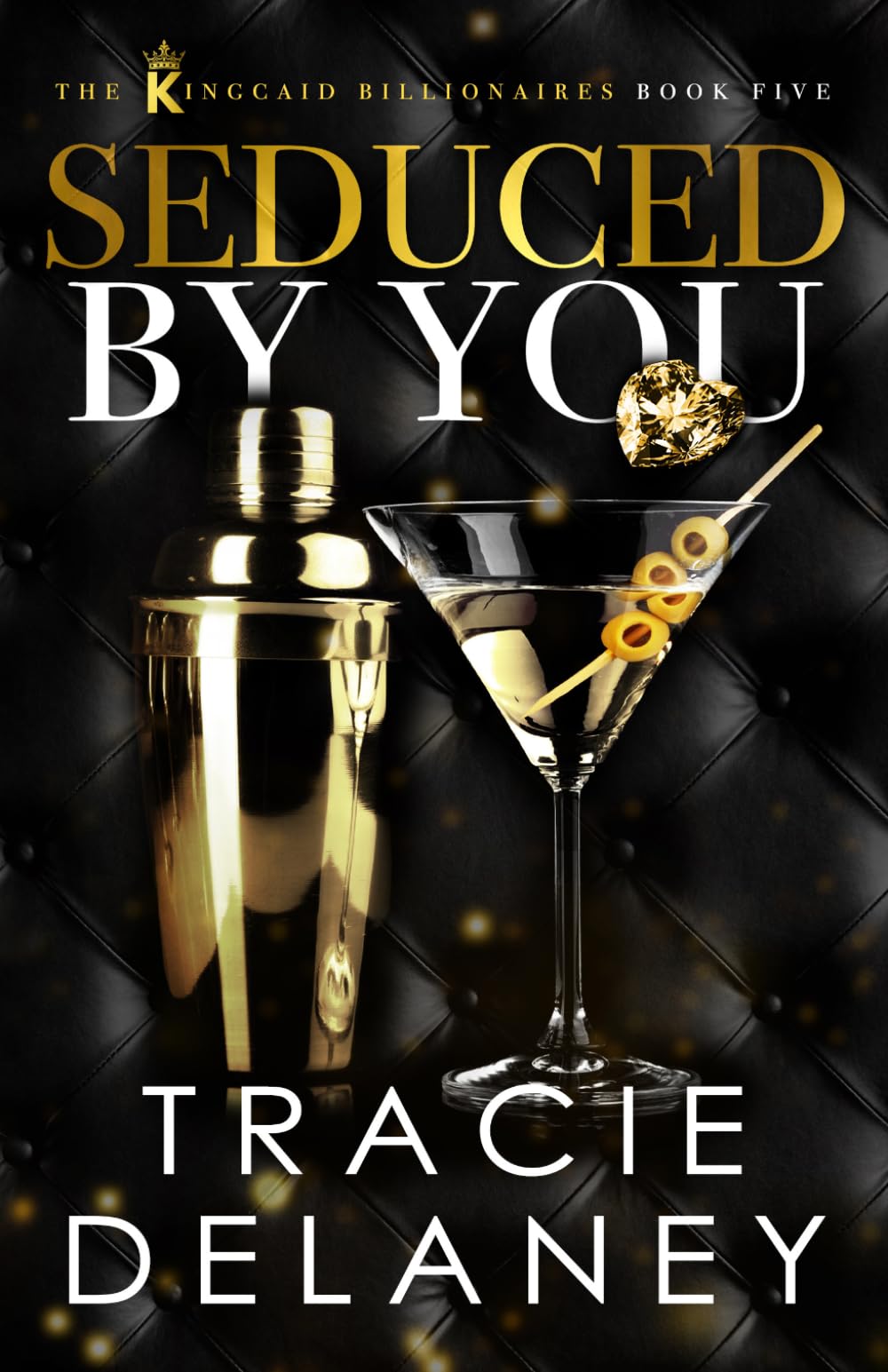 Seduced By You: A Fake Relationship Billionaire Romance (The Kingcaid Billionaires)