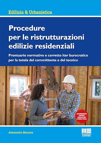 Procedure per le ristrutturazioni edilizie residenziali. Con aggiornamento online
