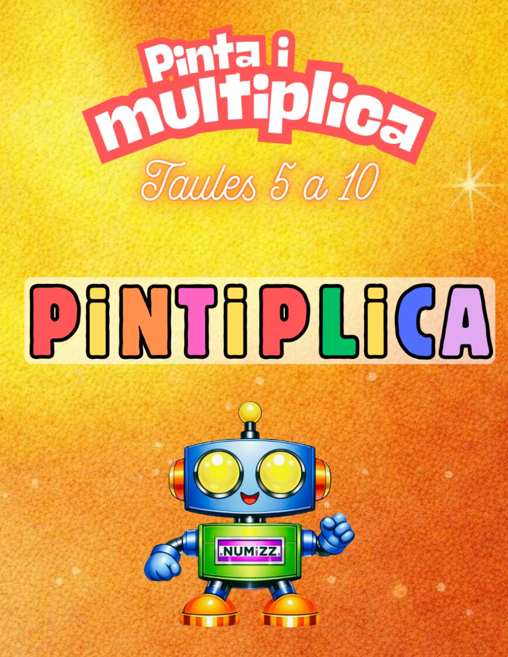 Pintiplica - Taules 5 a 10: Pinta i Multiplica (Pintiplica català)