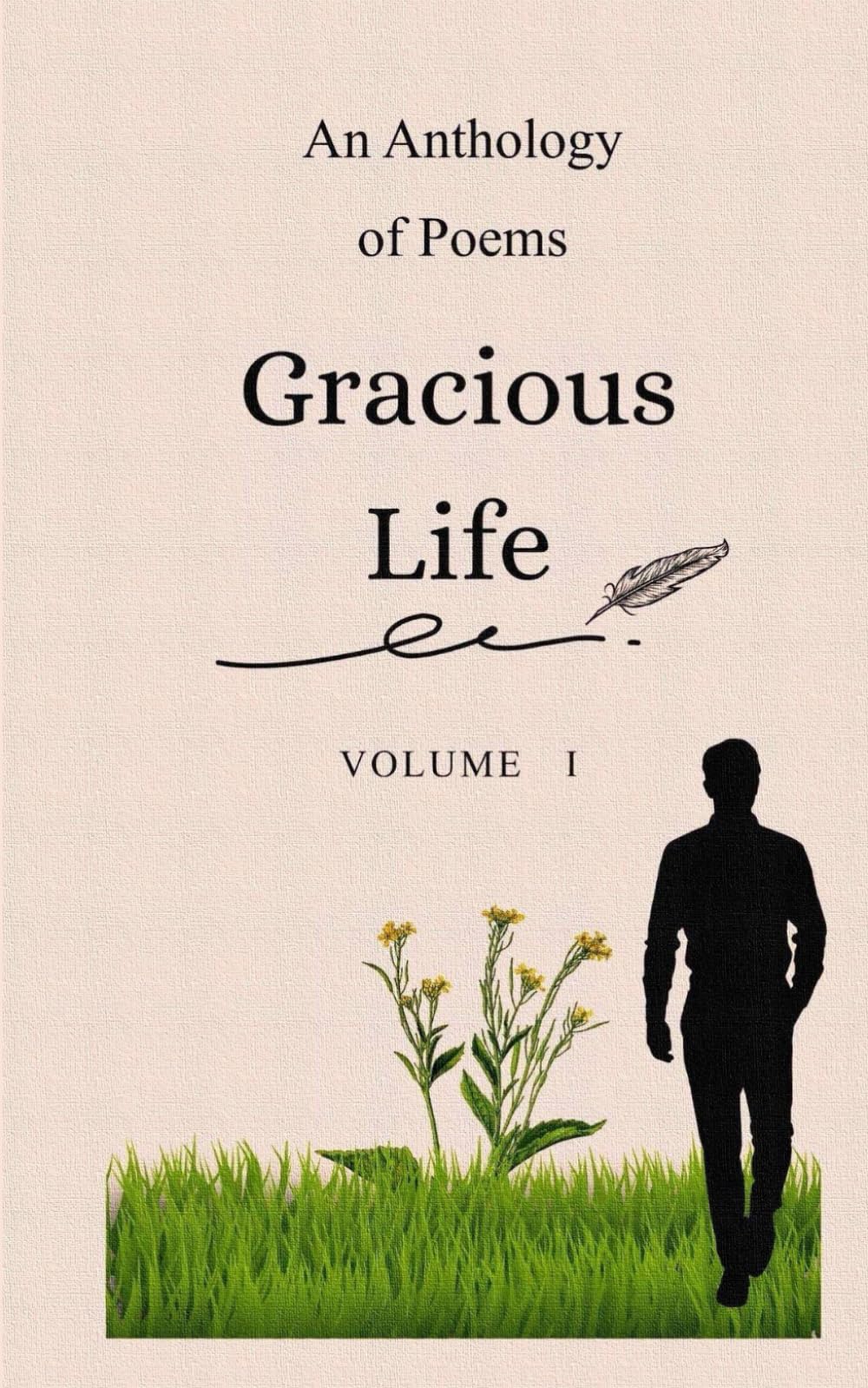 Gracious Life, Collection of poems - volume 1