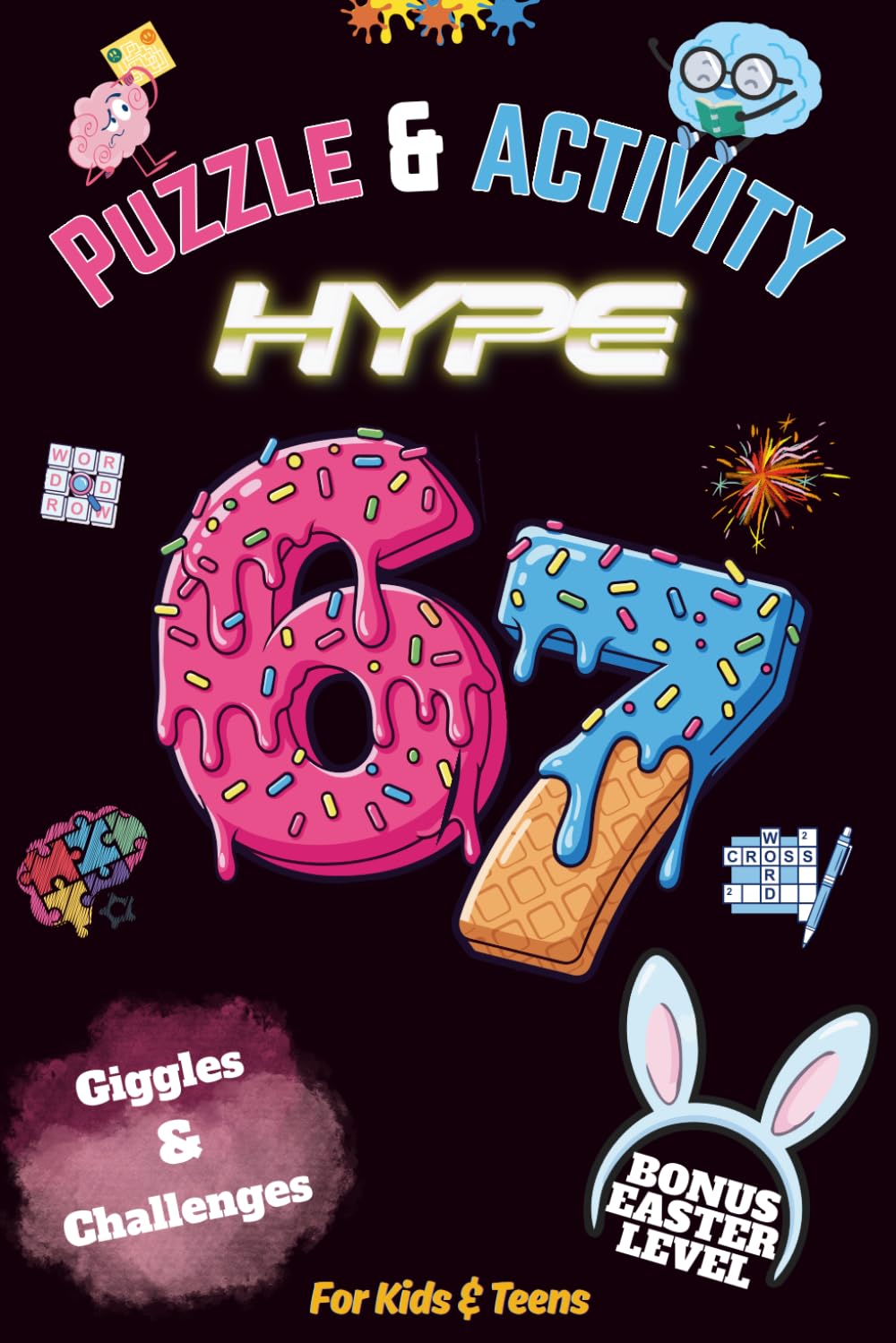 Six‑Seven Puzzle & Activity Hype: The 67 Activity Book Loaded With Puzzles, Word Games, Mazes & LOL Moments for Kids, Teens and Tweens      Paperback – January 21, 2026