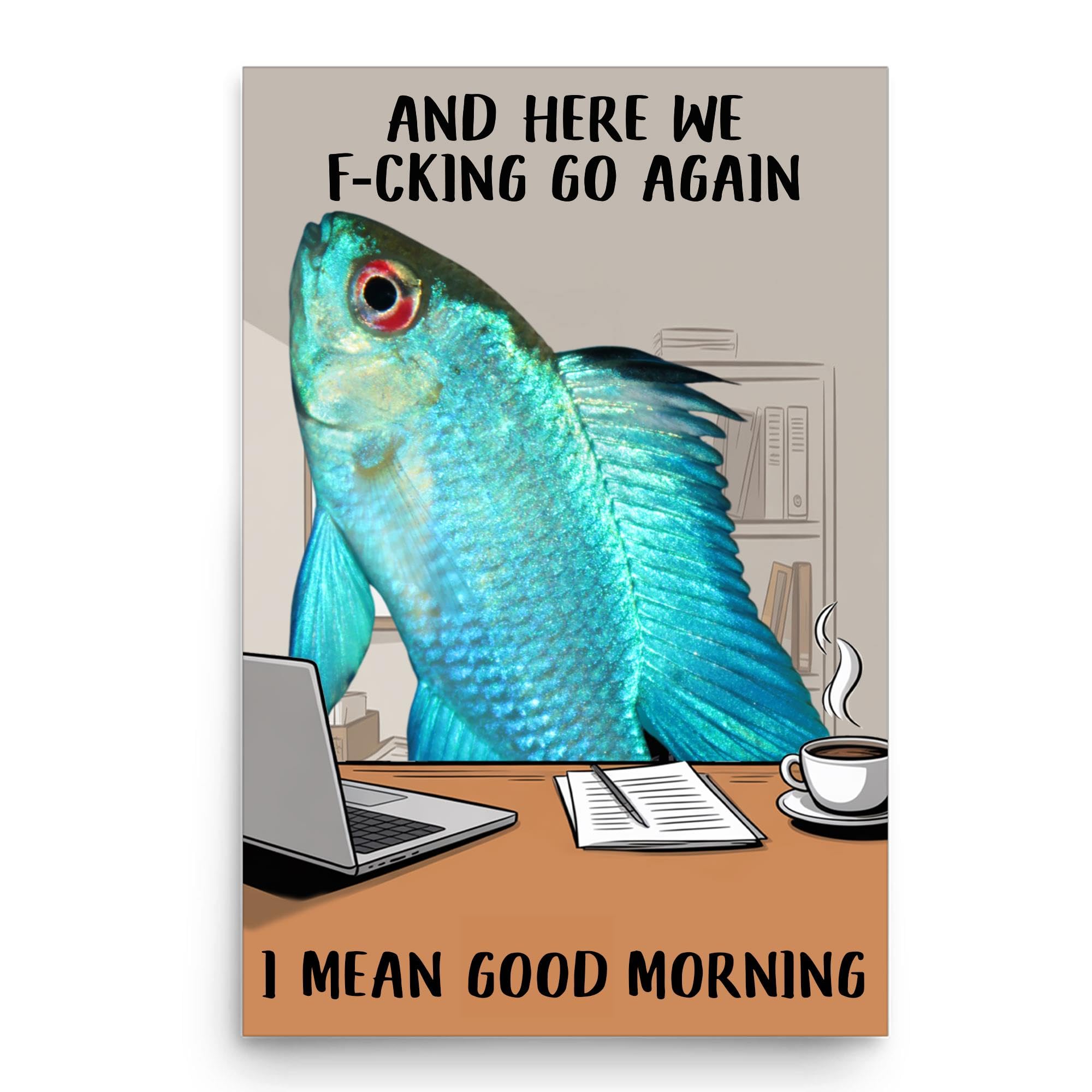 Funny Saying And Here We F-cking Go Again Wall Art - Electric Blue Ram Cichlid Poster 12x18 Unframed Photo Paper - Sarcastic Work Humor Office Decor Gifts for Cichlid Lovers