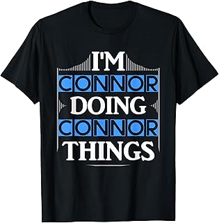 I'm Connor Doing Connor Things Funny First Name Gift T-Shirt