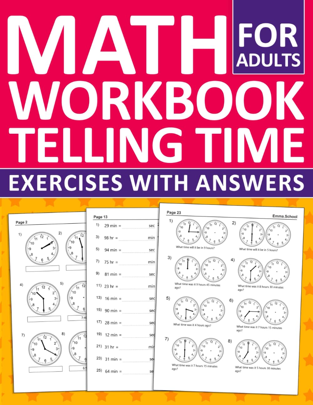 Telling Time Workbook For Adults: Time Workbook For Adults With Exercises And Answers - Clocks, Hours, Minutes, Word Problems | | Telling Time ... to Lean and Practice Telling Time Skills