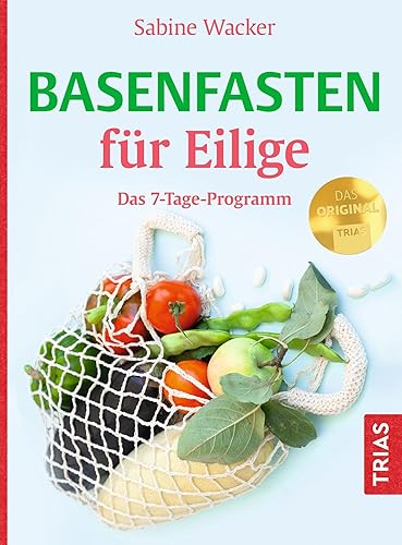 Basenfasten für Eilige: Das 7-Tage-Programm