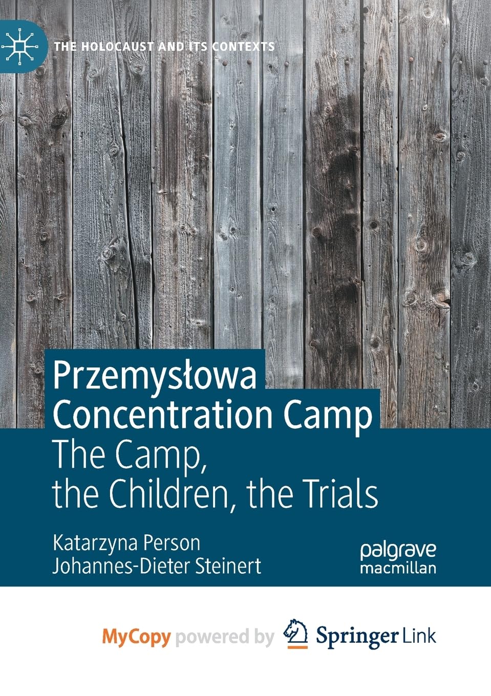 Przemyslowa Concentration Camp: The Camp, the Children, the Trials