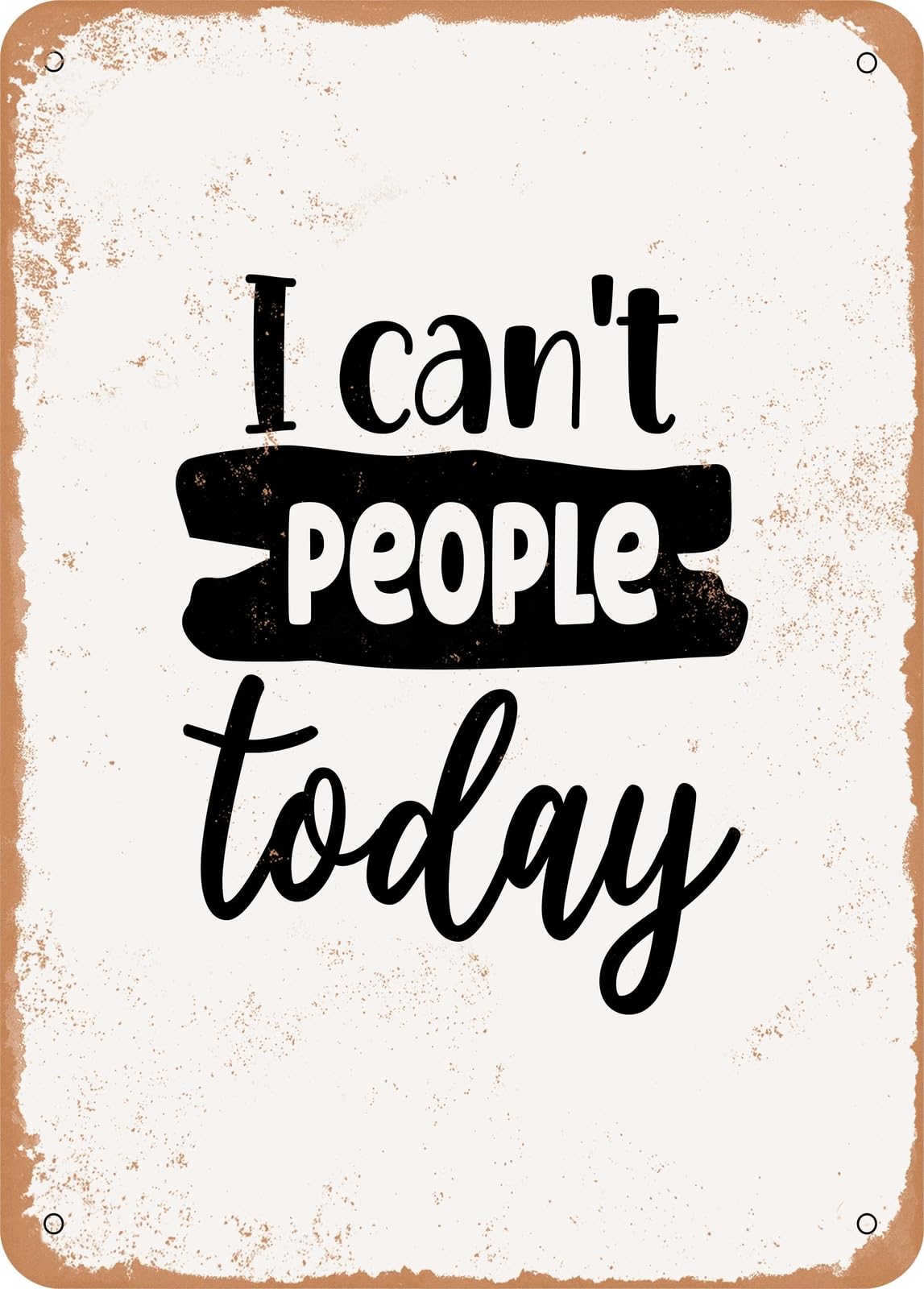 Miaomansenstore Metal Sign - I Cant People Today - Vintage Rusty Look Home Decor