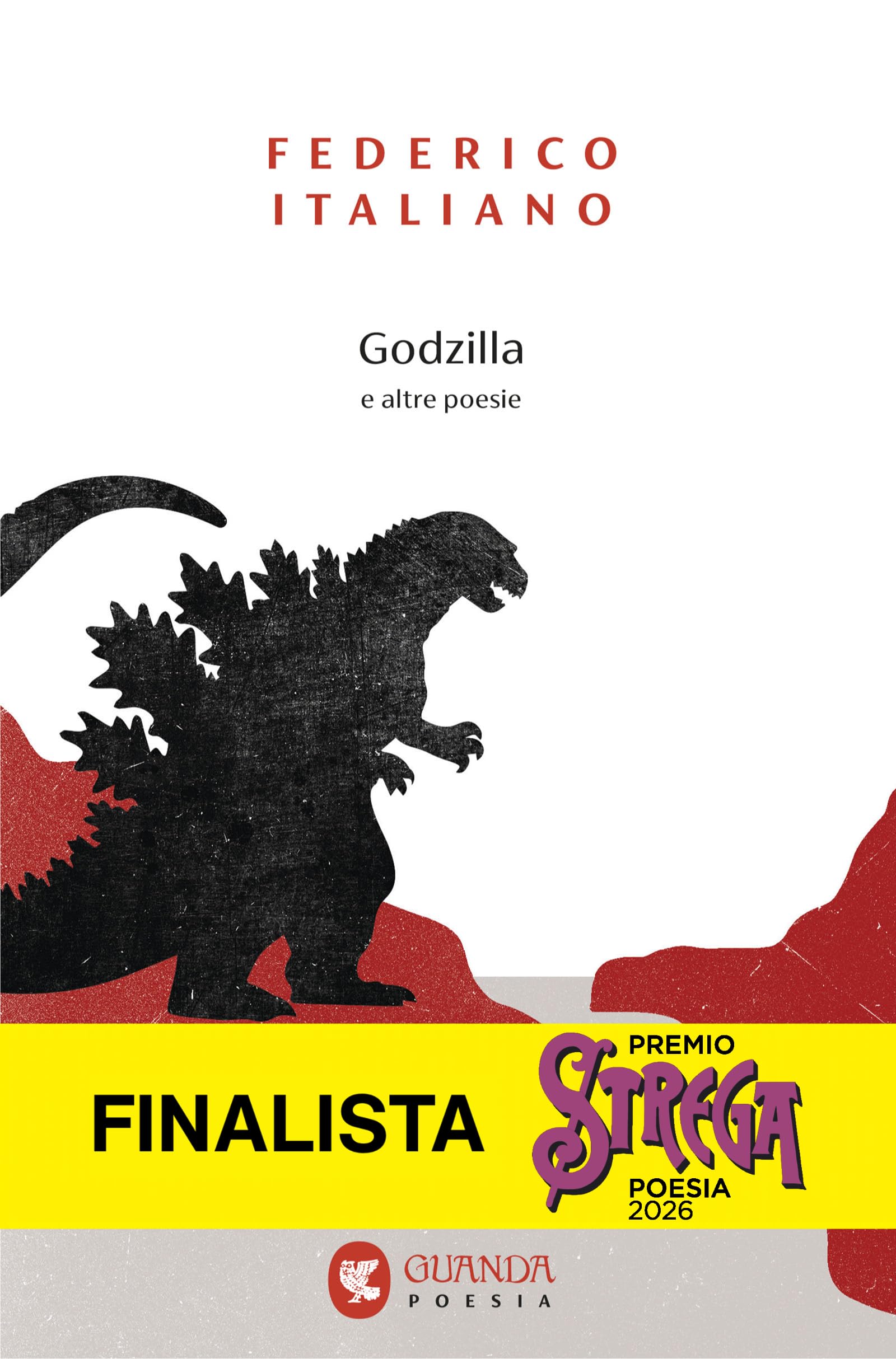 Godzilla e altre poesie (Guanda. Poesia)