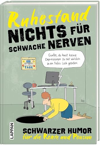 Nichts für schwache Nerven – Ruhestand!: Schwarzer Humor für die Rente und Pension | Mit bissigen Pointen gegen Altersfrust: Lustiges Geschenk zum Renteneintritt!