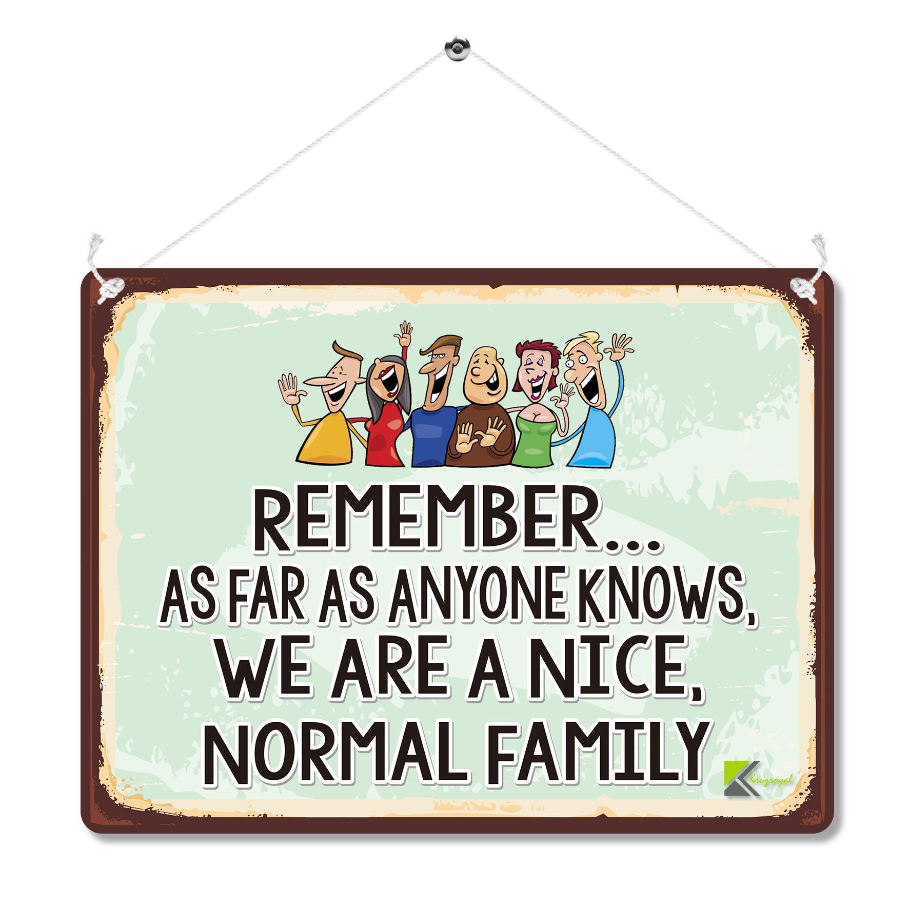 Kruzroyal Funny Family Wall Sign, Remember We Are A Nice Normal Family Novelty Plaque Gift, Humorous Retro Vintage Tin Decor for Home Living Room or Hallway, 20x15cm with Hanging String & Holes