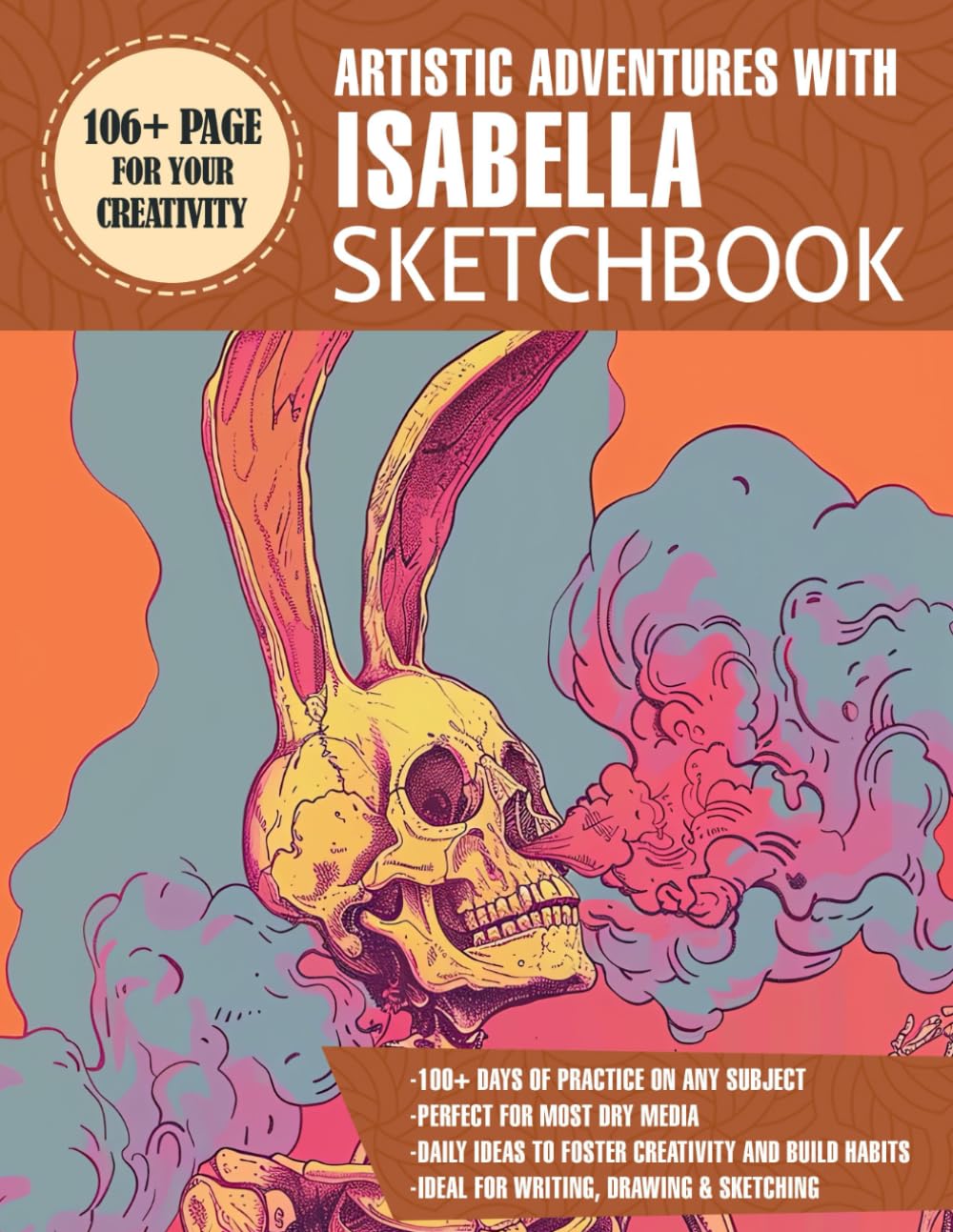 Artistic Adventures with Isabella: Capture Inspiring Moments And Creativity On Every Page | Large Sketch 8.5"x11" With Blank Pages For Drawing, Journaling And Doodling