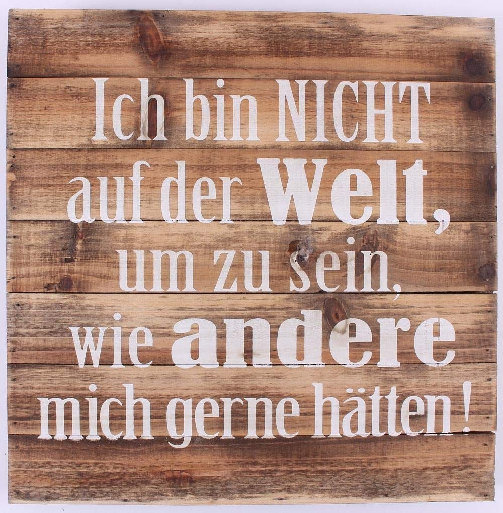 Wood Sign - Ich bin nicht auf der welt...