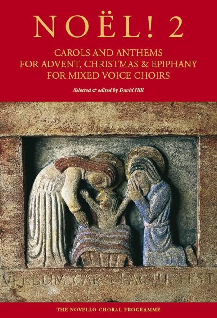 Noël! Carols And Anthems For Advent, Christmas. Mixed Choir And Piano/Organ. Vocal Score: & Epiphany for Mixed Voice Choirs, Vol. 2