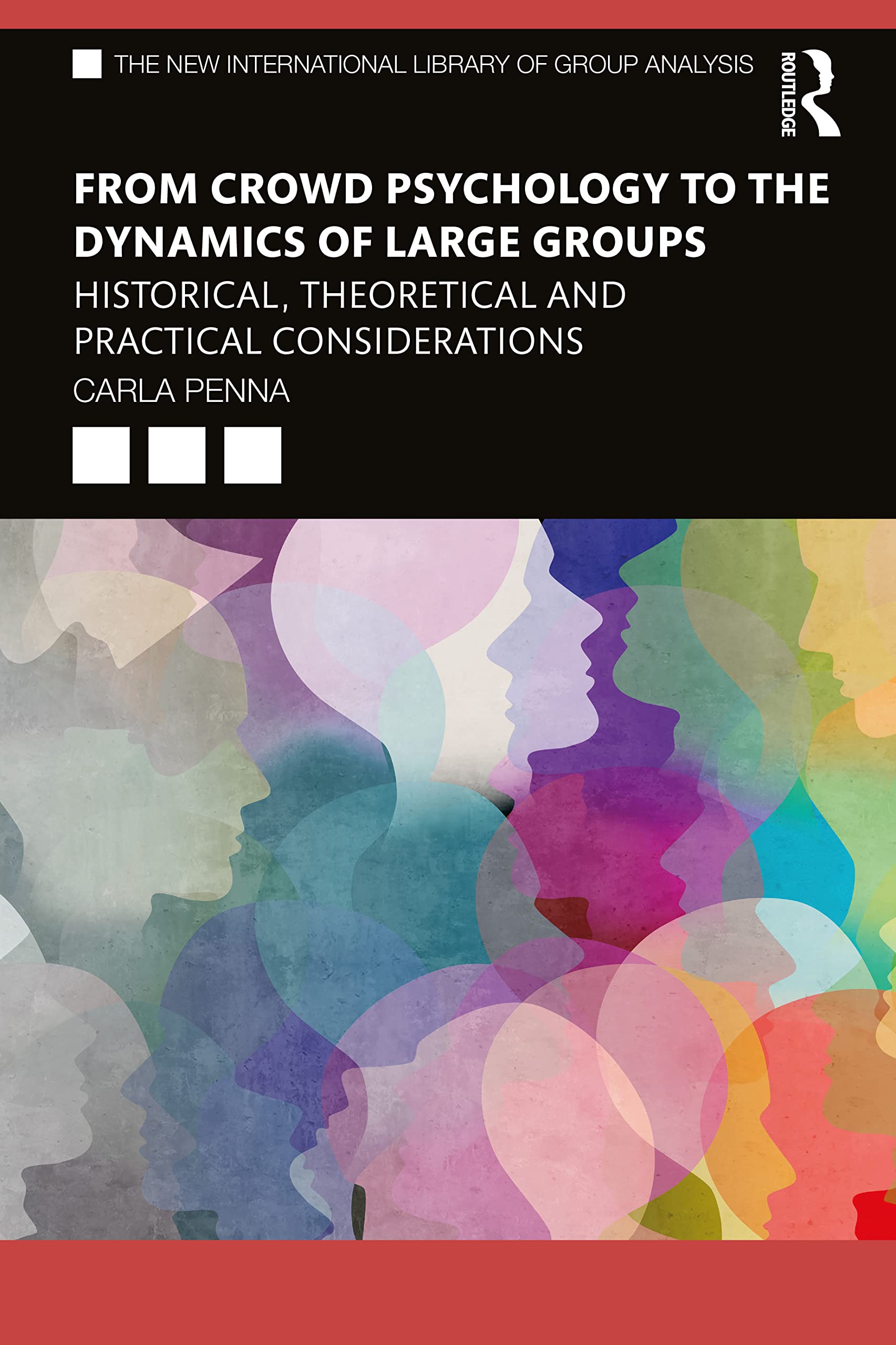 From Crowd Psychology to the Dynamics of Large Groups (The New International Library of Group Analysis)