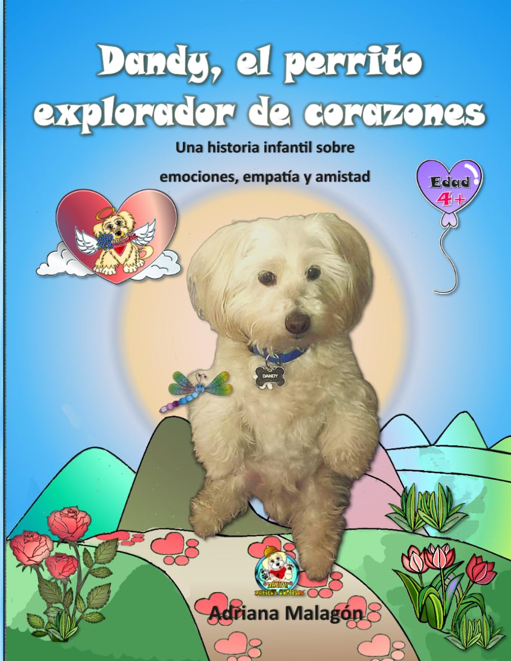 Dandy, el perrito explorador de corazones: Una historia para niños sobre amistad, emociones, empatía y resiliencia