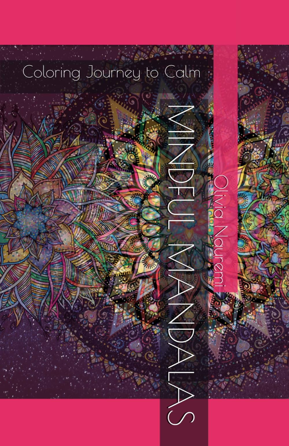 MINDFUL MANDALAS: Coloring Journey to Calm