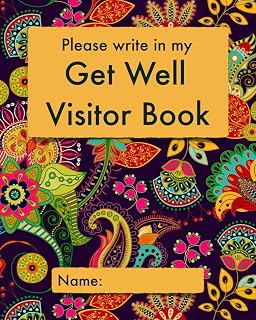 Please write in my Get Well Visitor Book: Bright paisley cover | Visitor record and log for hospital patients who are not yet able to welcome visitors, or who are too sleepy to remember visits