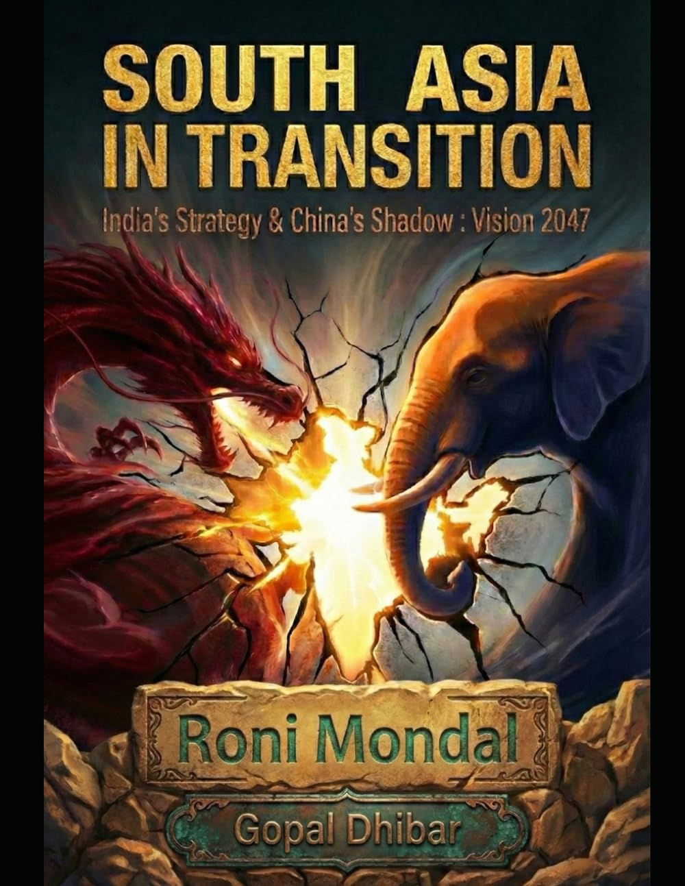 South Asia in Transition: India's Strategy & China's Shadow Vision 2047