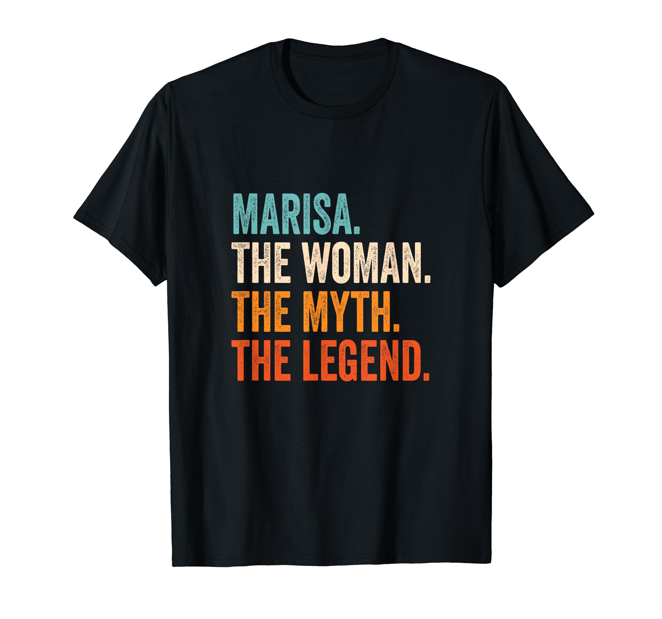 First Name Forename Gifts Apparel for WomenMarisa The Woman The Myth The Legend First Name Marisa T-ShirtOEKO-TEX STANDARD 100