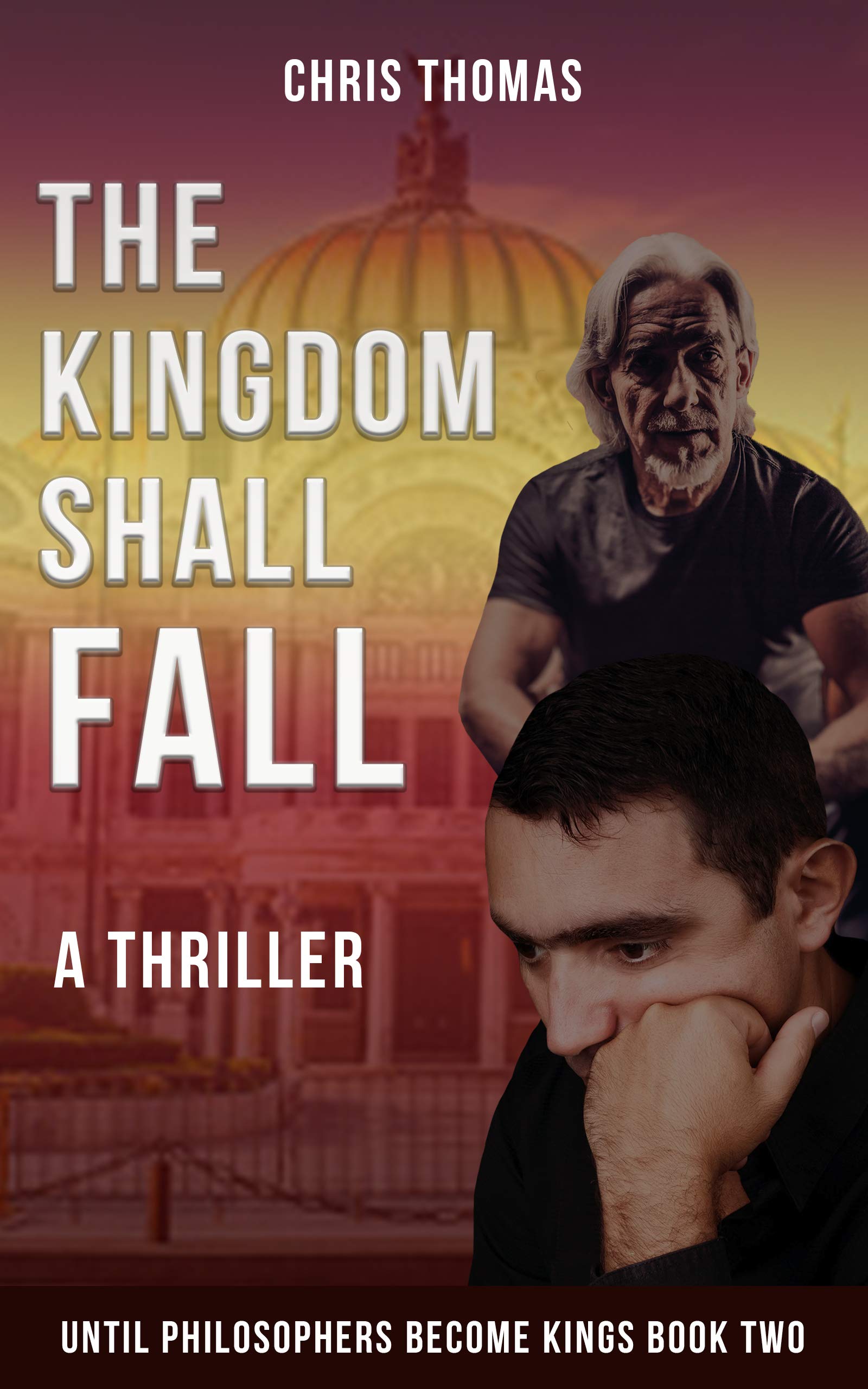 The Kingdom Shall Fall: A Thriller