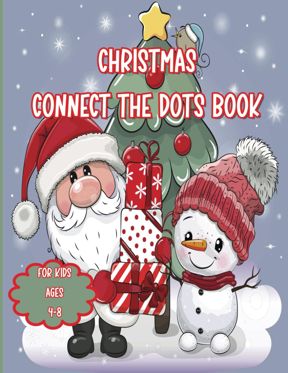 Christmas Connect the Dots Book for Kids Ages 4-8: 60 Fun Holiday Dot to Dot Activities and Coloring Pages