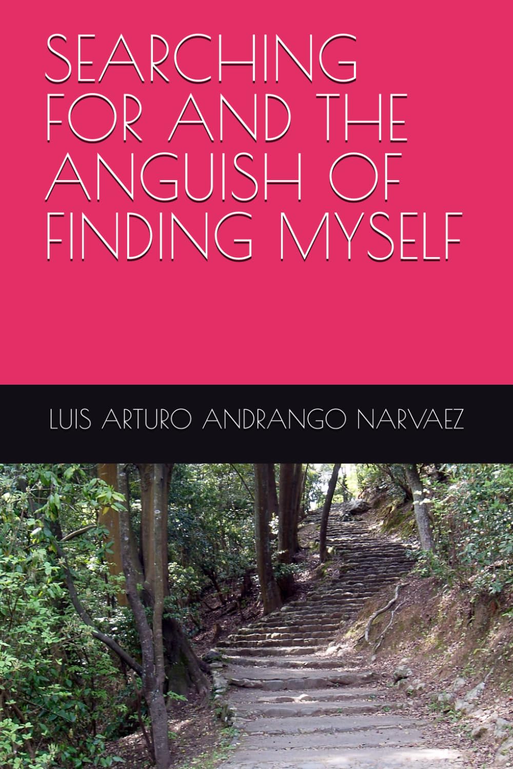 SEARCHING FOR AND THE ANGUISH OF FINDING MYSELF