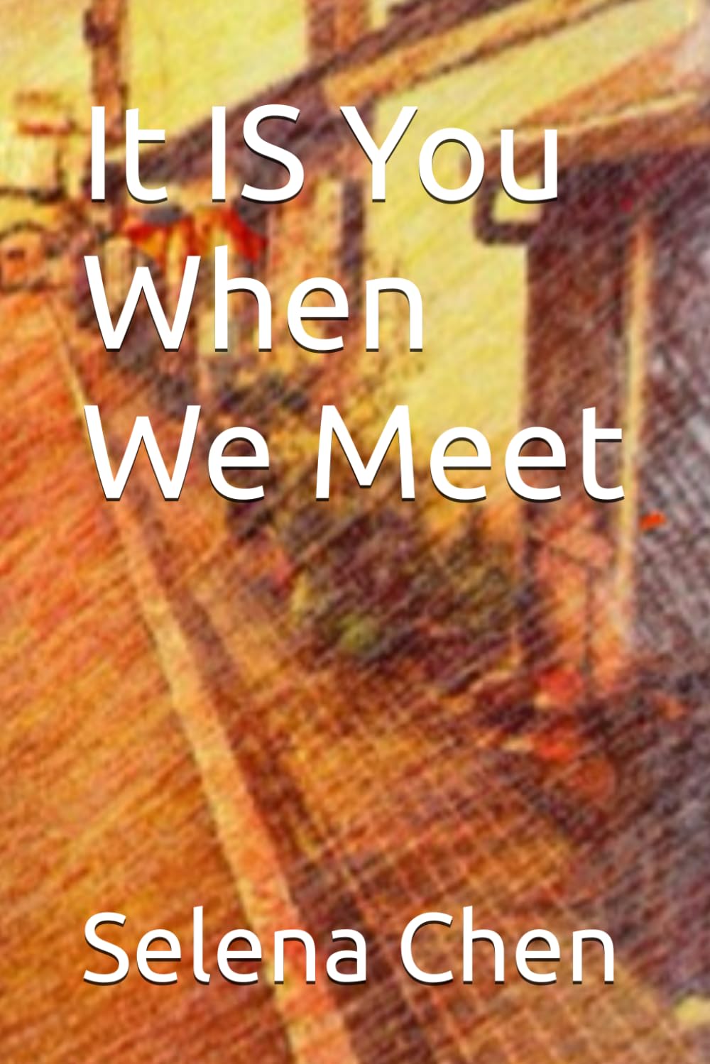 It Is You When We Meet