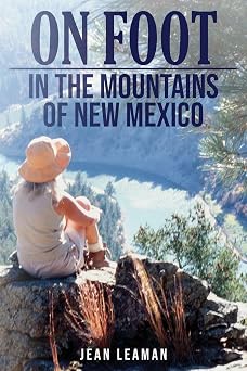 On Foot in the MOUNTAINS OF NEW MEXICO