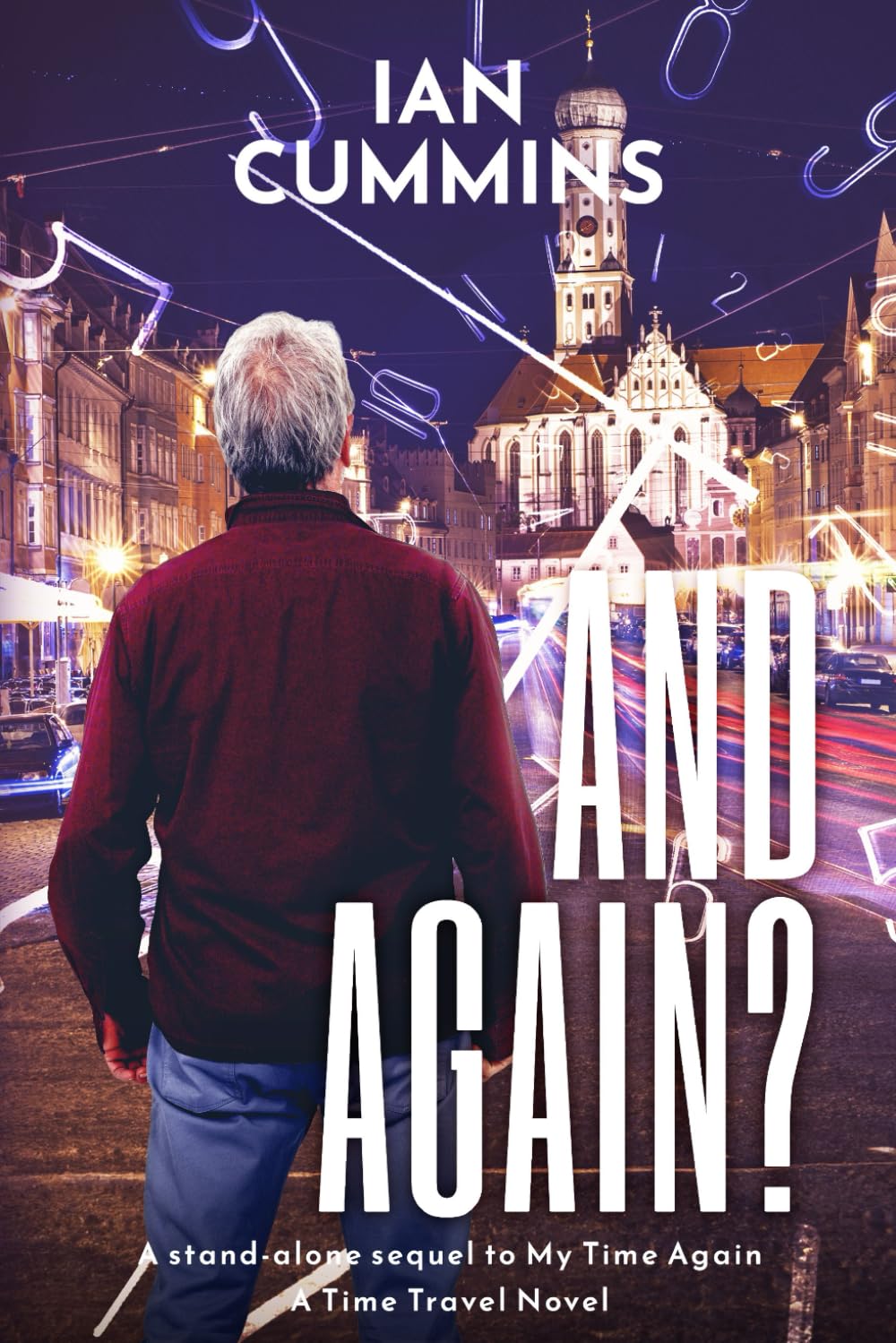 And Again?: A stand - alone sequel to My Time Again - A Time Travel Novel (My Time Again - A Series of Time Travel Novels)