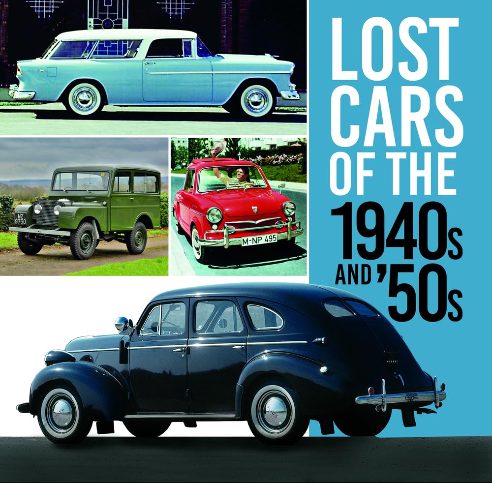 Lost Cars Of The 1940s & 1950s