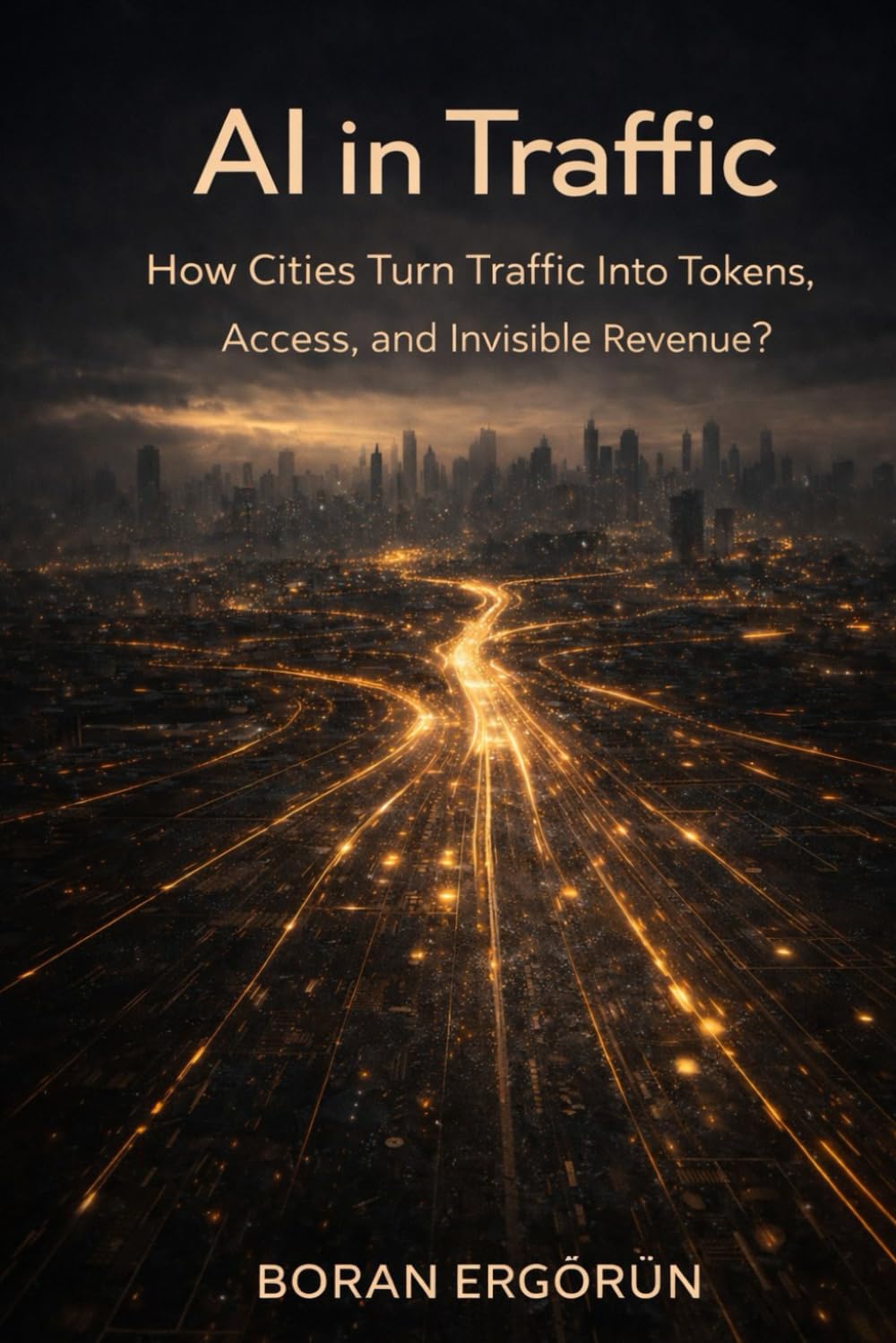 AI in Traffic: How Cities Turn Traffic Into Tokens, Access, and Invisible Revenue? (AI, Infrastructure & Urban Control)