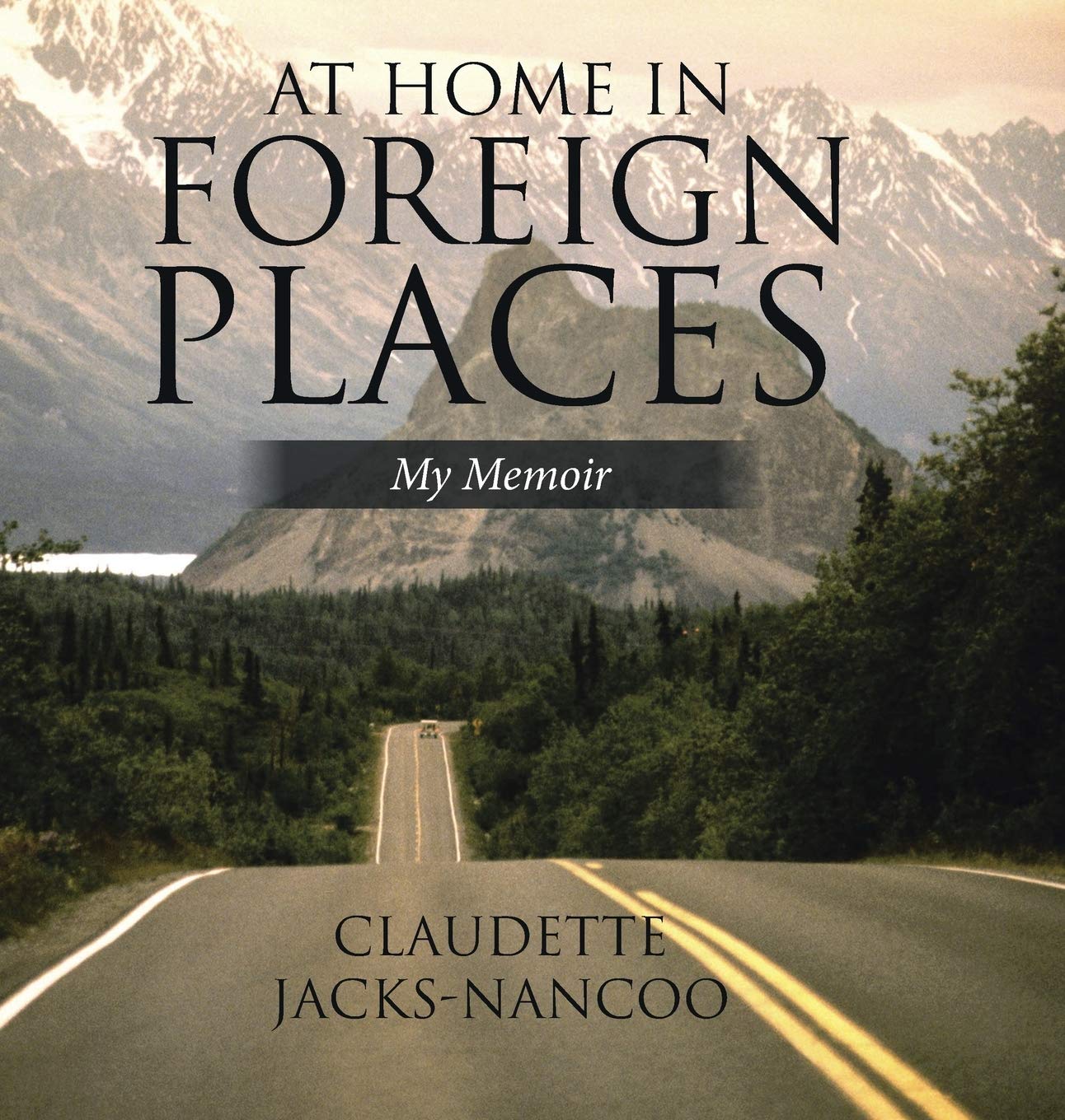 At Home in Foreign Places: My Memoir