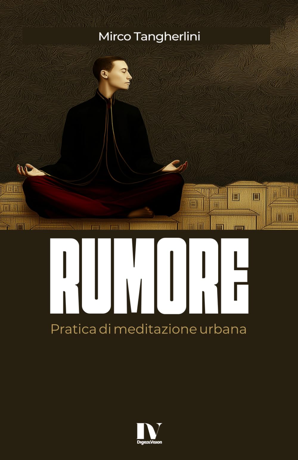 RUMORE: Pratica di meditazione urbana
