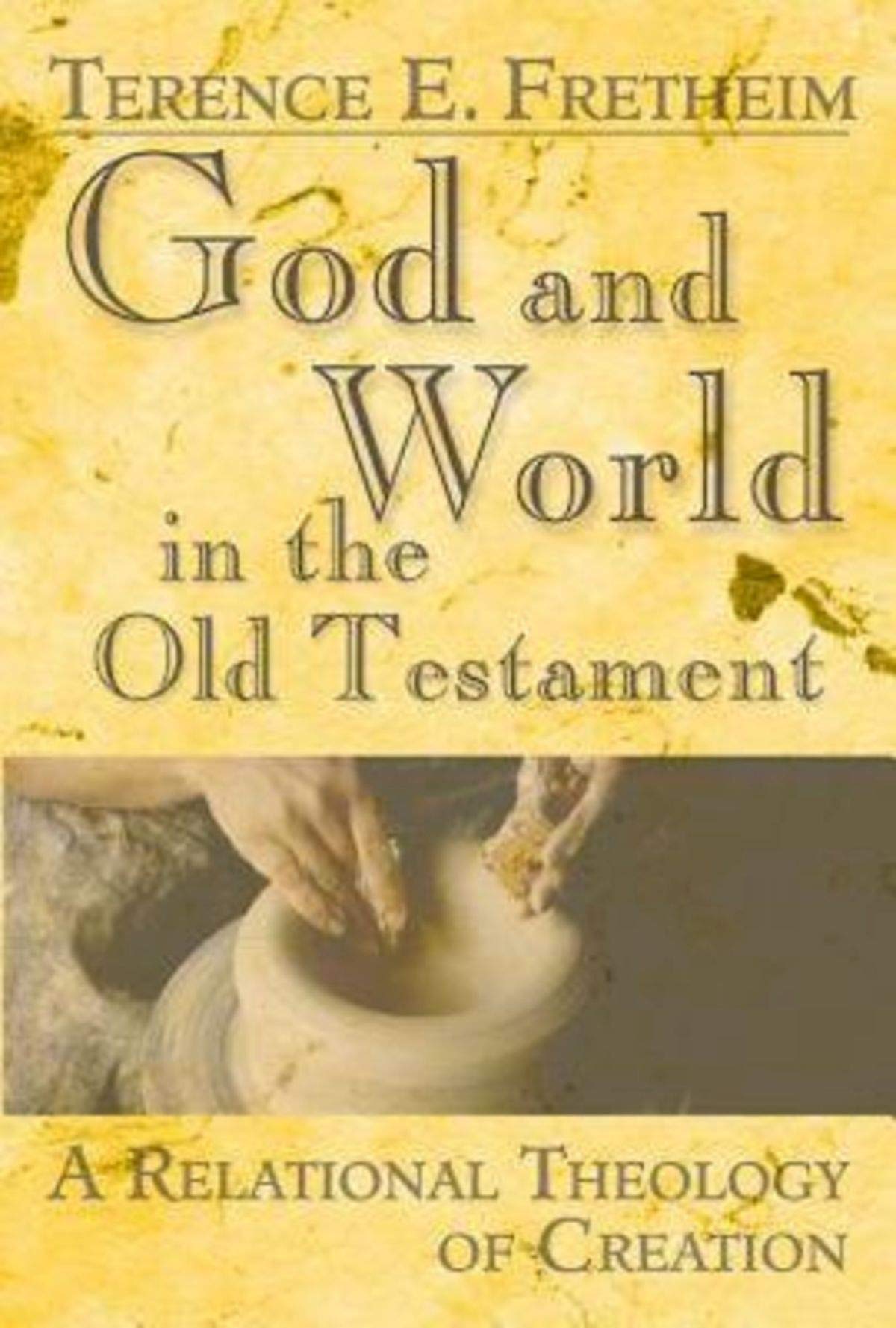God and World in the Old Testament: A Relational Theology of Creation