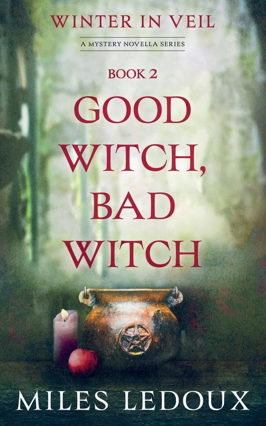 Good Witch, Bad Witch (Winter in Veil Book 2) (Winter in Veil: A Mystery Novella)