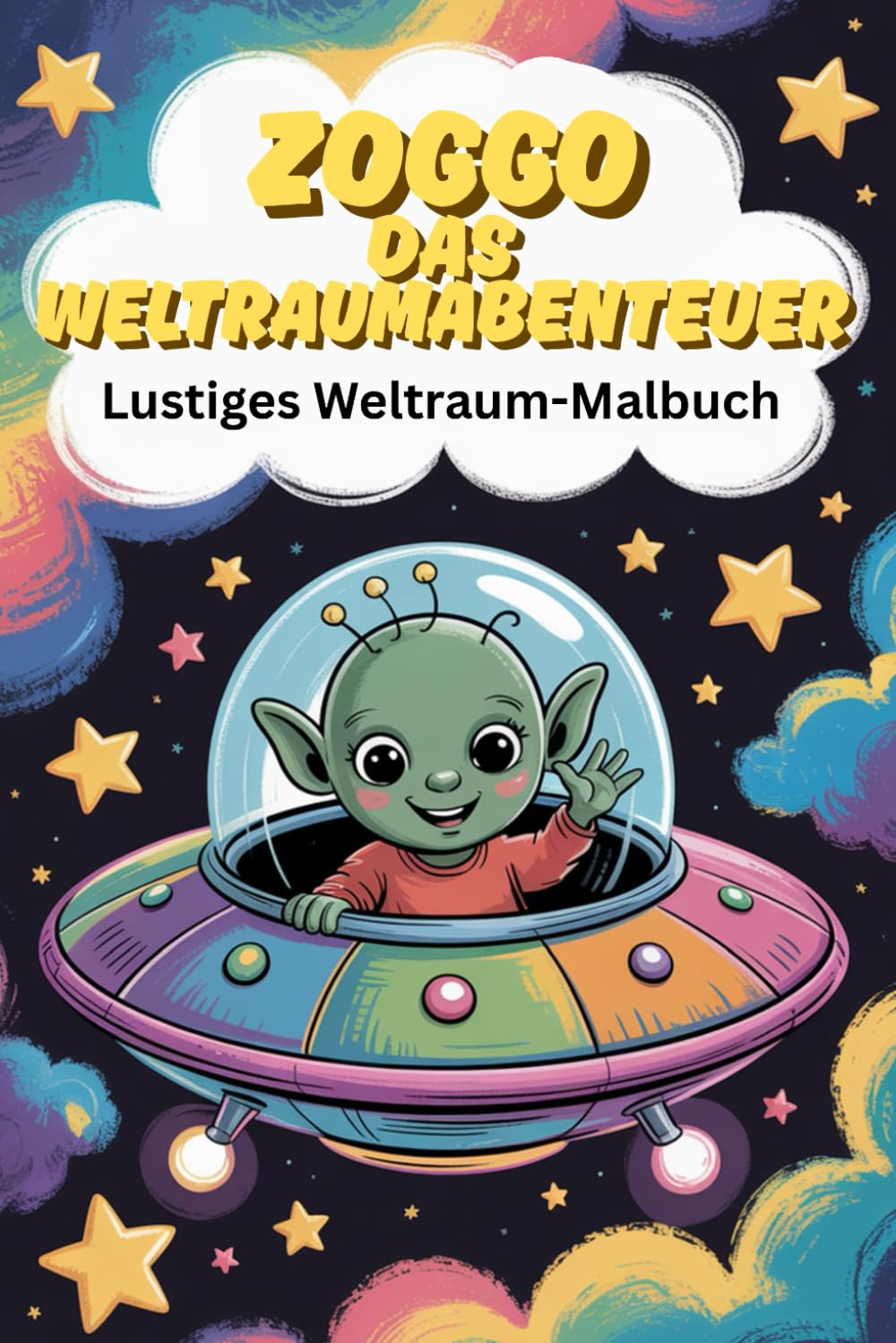 Zoggo. Das Weltraumabenteuer. Alien im Raumschiff – Lustiges Weltraum-Malbuch für Kinder & Senioren: 84 entspannende Ausmalbilder mit freundlichen ... für Jung & Alt | Jede zweite Seite leer