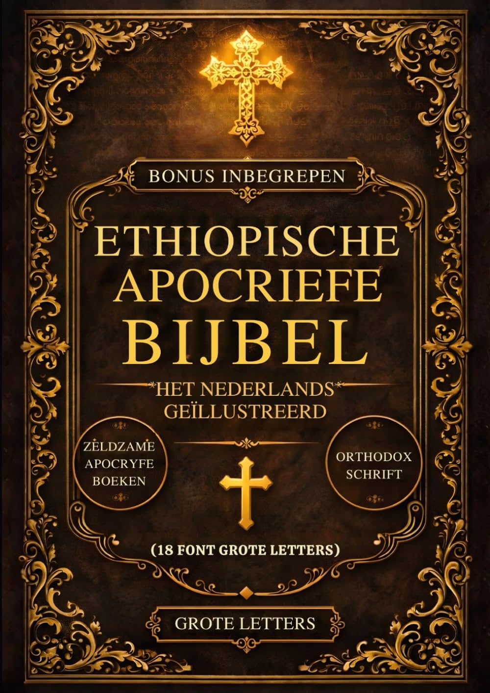 Ethiopische Apocriefe Bijbel in het Nederlands, Geïllustreerd (Lettergrootte 18): De Heilige, Verloren Boeken van de Canon — Waaronder Henoch, ... Ezras en Zeldzame Orthodoxe Geschriften