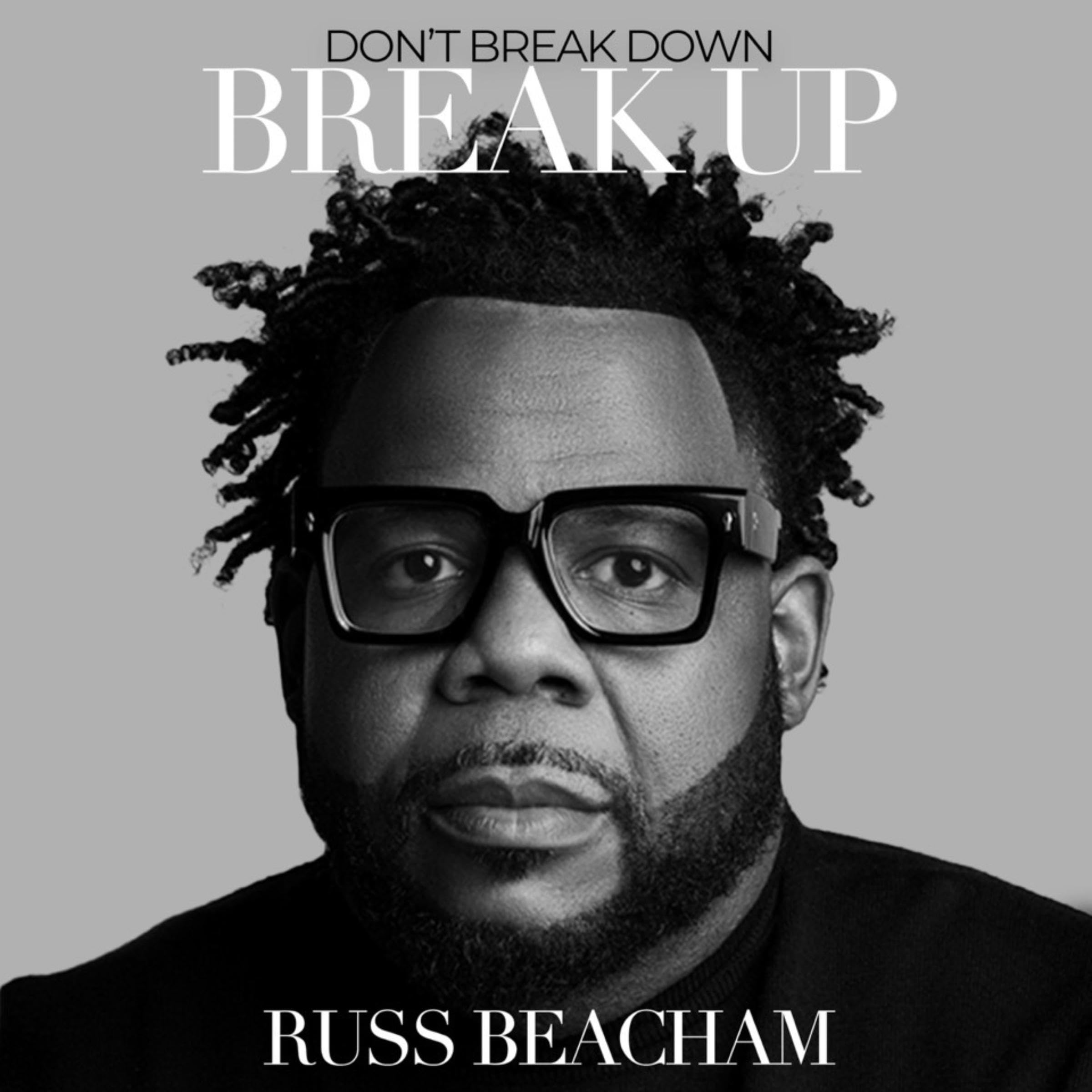 Don’t Break Down Break Up