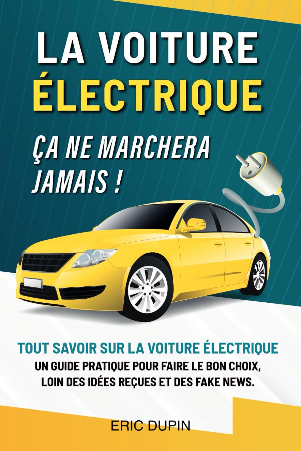Amazon.fr - La voiture électrique ? Ça ne marchera jamais !: Tout savoir sur la voiture électrique : un guide pratique pour faire le bon choix, loin des idées reçues et des