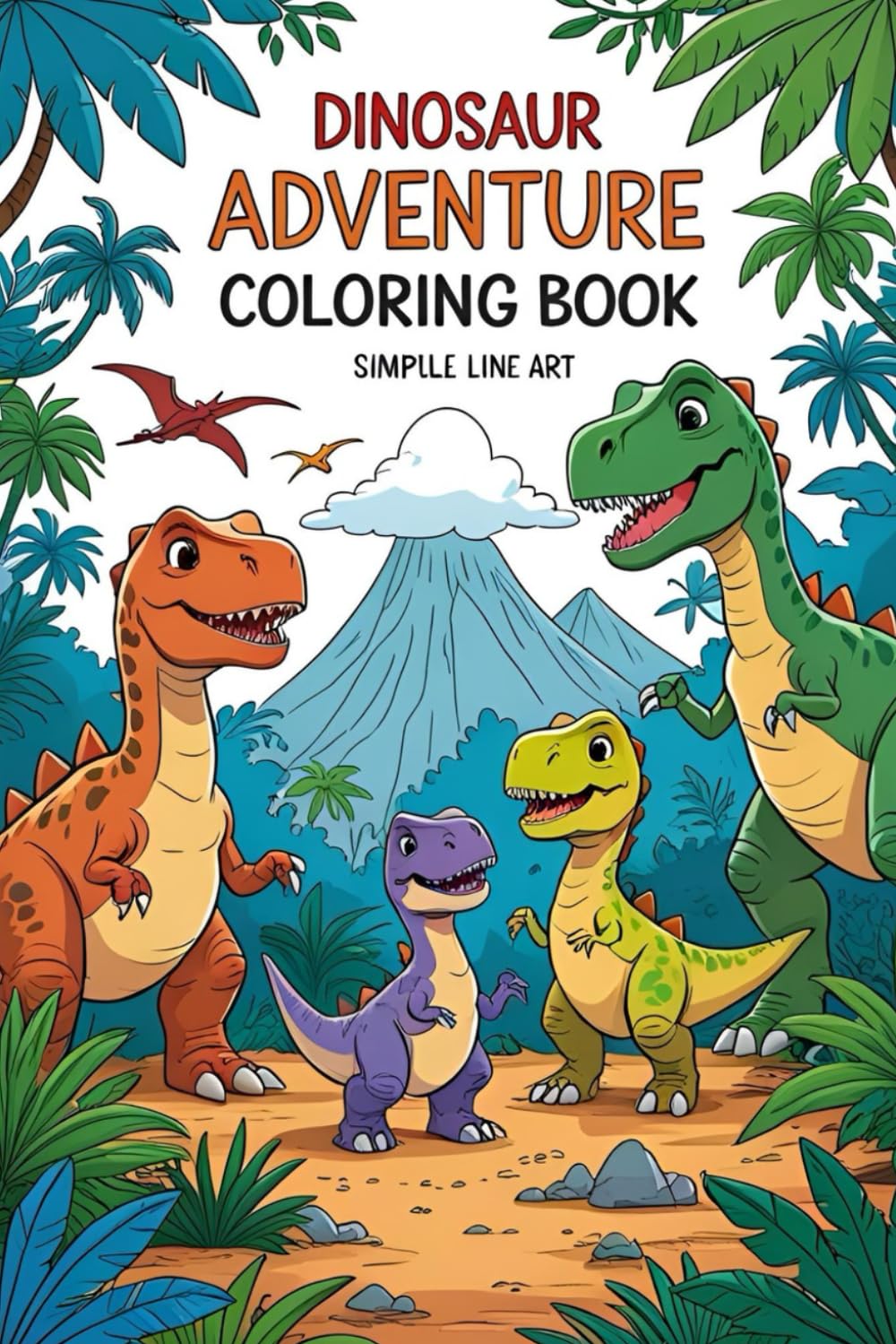 Dinosaur Adventure Coloring Book for Kids: 40 Fun Dino Pictures with Names and Facts: Travel Back in Time and Color Amazing Dinosaurs