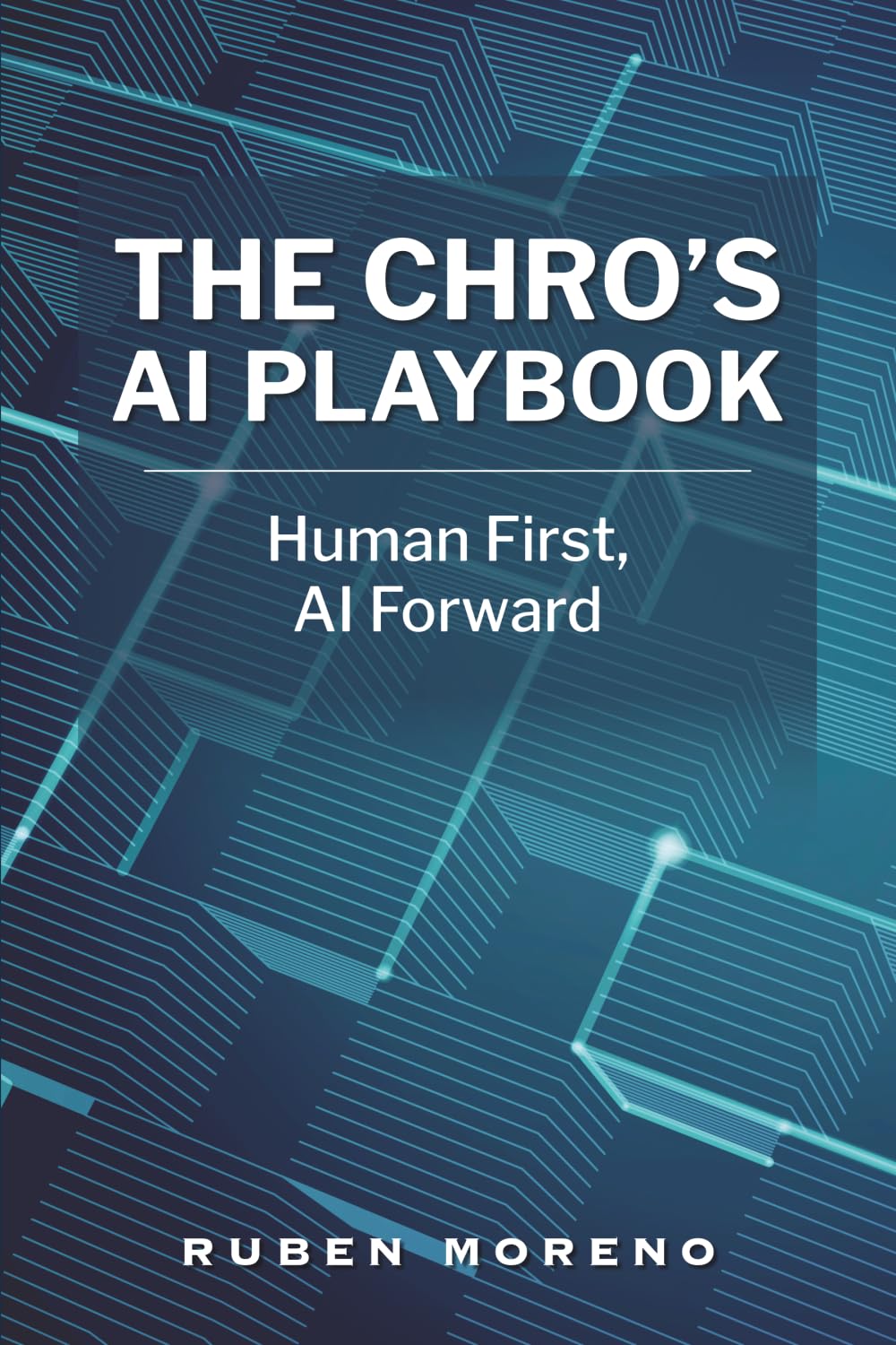 The CHRO's AI Playbook: Human First, AI Forward