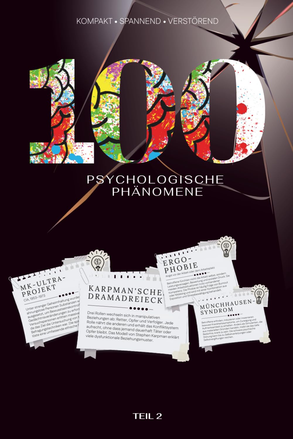 DIE DUNKLE PSYCHE – Teil 2: 100 psychologische Phänomene, die unsere Realität hinterfragen – Wissen, das unter die Haut geht (PSYCHO: Die dunkle Psyche – Band 2 - 4)