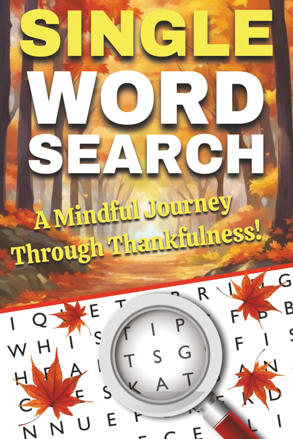 A Mindful Journey Through Thankfulness: Inspirational 2025 Word Search Puzzles for Peaceful Moods and Positive Thinking: Uplifting Word Search Puzzles for Gratitude, Joy, and Relaxation