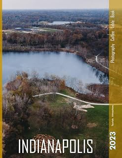 INDIANAPOLIS Photography Coffee Table Book: A Mind-Blowing Tour of Indianapolis City, Indiana Photography Coffee Table Book: for People Of All Ages Who Love Tourism & Travel. Paperback.July 2,2023.