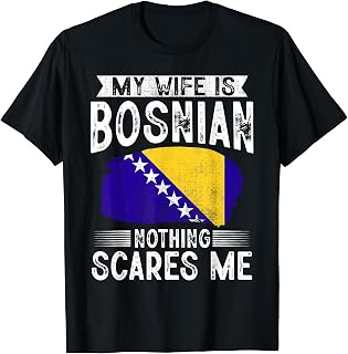 Bosnia and Herzegovina Flag My Wife Is Bosnian T-Shirt