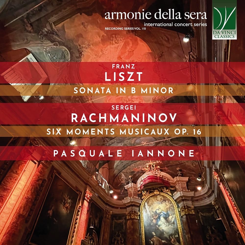 Pasquale Iannone Liszt: Sonata In B Minor / Rachmaninov: Six Moments Musicaux Op