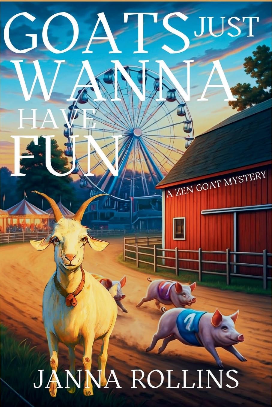 Goats Just Wanna Have Fun: A Zen Goat Mystery: 2