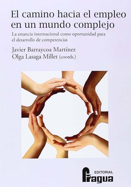 Portada de El Camino Hacia el Empleo en un Mundo Complejo: La Estancia Inter Naci