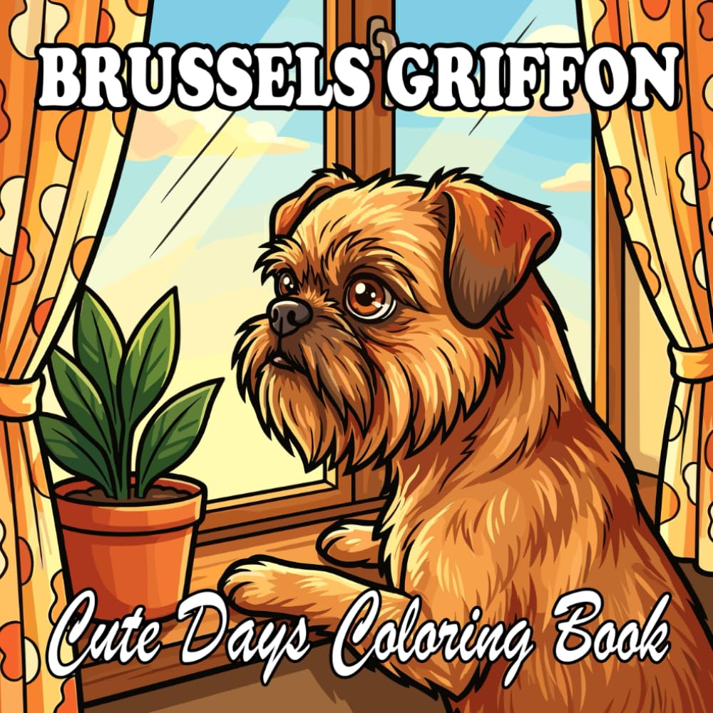 Brussels Griffon Coloring Book: Cute & Cozy Brussels Griffons for Kids and Adults